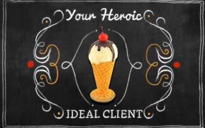 Your Heroic Ideal Client